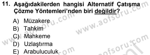 Çatışma ve Stres Yönetimi 1 Dersi 2013 - 2014 Yılı Tek Ders Sınav Soruları 11. Soru
