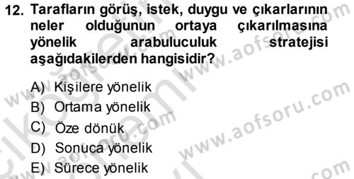Çatışma ve Stres Yönetimi 1 Dersi 2013 - 2014 Yılı Tek Ders Sınav Soruları 12. Soru