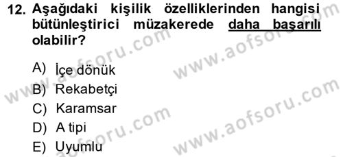 Çatışma ve Stres Yönetimi 1 Dersi 2014 - 2015 Yılı (Vize) Ara Sınav Soruları 12. Soru