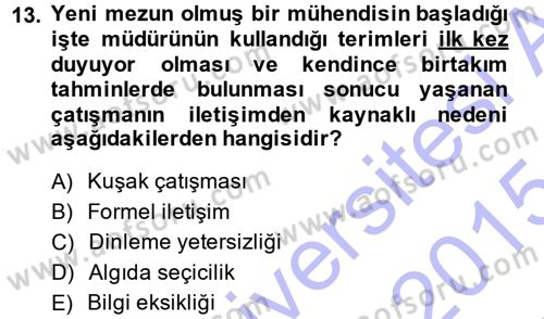 Çatışma ve Stres Yönetimi 1 Dersi 2014 - 2015 Yılı (Vize) Ara Sınav Soruları 13. Soru