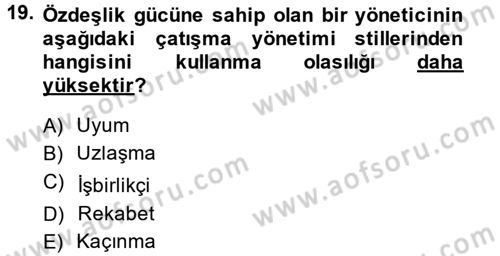 Çatışma ve Stres Yönetimi 1 Dersi 2014 - 2015 Yılı (Vize) Ara Sınav Soruları 19. Soru