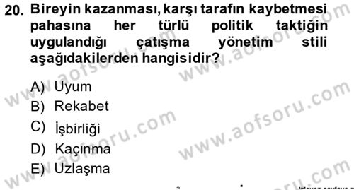 Çatışma ve Stres Yönetimi 1 Dersi 2014 - 2015 Yılı (Vize) Ara Sınav Soruları 20. Soru