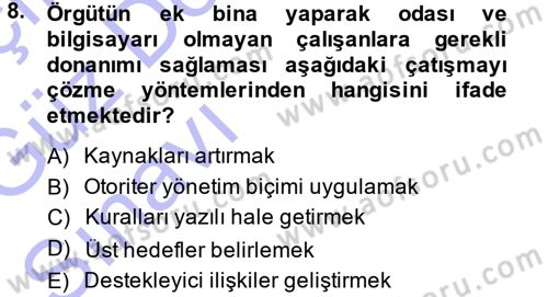 Çatışma ve Stres Yönetimi 1 Dersi 2014 - 2015 Yılı (Vize) Ara Sınav Soruları 8. Soru
