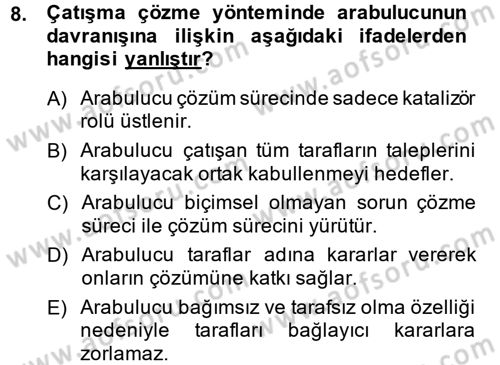 Çatışma ve Stres Yönetimi 1 Dersi 2014 - 2015 Yılı (Final) Dönem Sonu Sınav Soruları 8. Soru