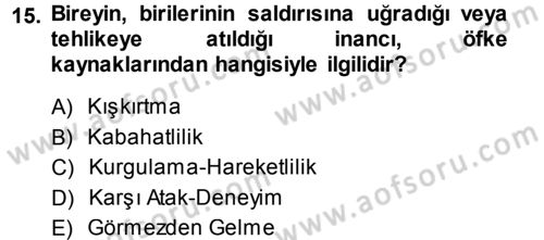 Çatışma ve Stres Yönetimi 1 Dersi 2014 - 2015 Yılı Tek Ders Sınav Soruları 15. Soru