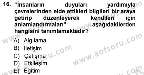 Çatışma ve Stres Yönetimi 1 Dersi 2014 - 2015 Yılı Tek Ders Sınav Soruları 16. Soru