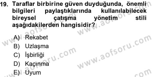 Çatışma ve Stres Yönetimi 1 Dersi 2015 - 2016 Yılı (Vize) Ara Sınav Soruları 19. Soru