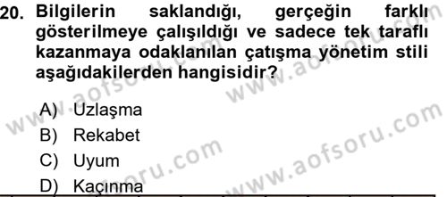 Çatışma ve Stres Yönetimi 1 Dersi 2015 - 2016 Yılı (Vize) Ara Sınav Soruları 20. Soru