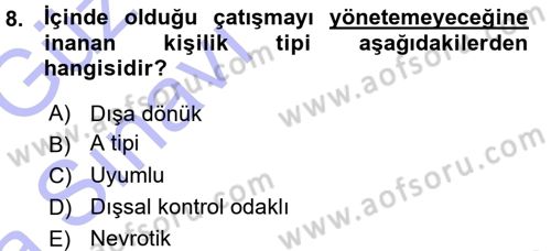 Çatışma ve Stres Yönetimi 1 Dersi 2015 - 2016 Yılı (Vize) Ara Sınav Soruları 8. Soru