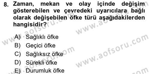 Çatışma ve Stres Yönetimi 1 Dersi 2015 - 2016 Yılı Tek Ders Sınav Soruları 8. Soru