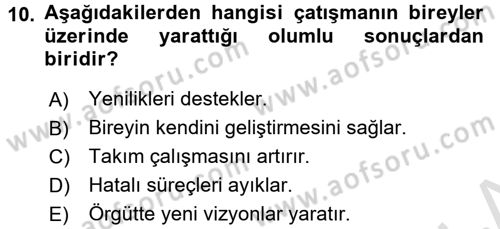 Çatışma ve Stres Yönetimi 1 Dersi 2016 - 2017 Yılı (Vize) Ara Sınav Soruları 10. Soru