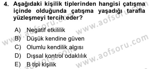 Çatışma ve Stres Yönetimi 1 Dersi 2016 - 2017 Yılı (Vize) Ara Sınav Soruları 4. Soru