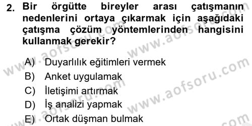 Çatışma ve Stres Yönetimi 1 Dersi 2016 - 2017 Yılı (Final) Dönem Sonu Sınav Soruları 2. Soru