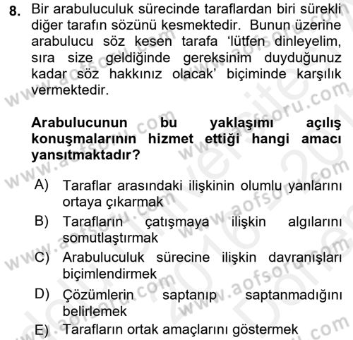 Çatışma ve Stres Yönetimi 1 Dersi 2016 - 2017 Yılı (Final) Dönem Sonu Sınav Soruları 8. Soru