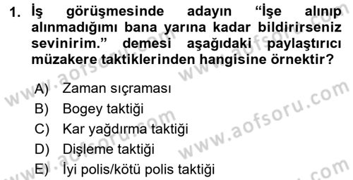 Çatışma ve Stres Yönetimi 1 Dersi 2017 - 2018 Yılı (Final) Dönem Sonu Sınav Soruları 1. Soru