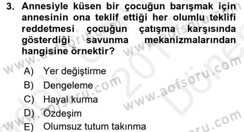 Çatışma ve Stres Yönetimi 1 Dersi 2017 - 2018 Yılı (Final) Dönem Sonu Sınav Soruları 3. Soru