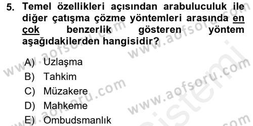 Çatışma ve Stres Yönetimi 1 Dersi 2017 - 2018 Yılı (Final) Dönem Sonu Sınav Soruları 5. Soru