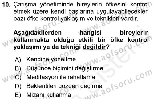 Çatışma ve Stres Yönetimi 1 Dersi 2018 - 2019 Yılı (Final) Dönem Sonu Sınav Soruları 10. Soru