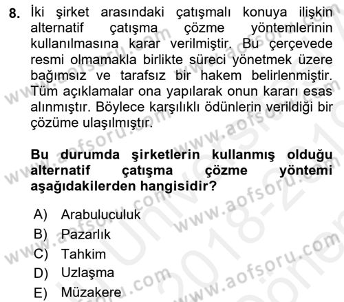 Çatışma ve Stres Yönetimi 1 Dersi 2018 - 2019 Yılı (Final) Dönem Sonu Sınav Soruları 8. Soru
