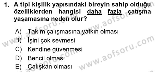 Çatışma ve Stres Yönetimi 1 Dersi 2018 - 2019 Yılı Yaz Okulu Sınav Soruları 1. Soru