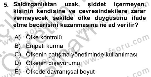 Çatışma ve Stres Yönetimi 1 Dersi 2018 - 2019 Yılı Yaz Okulu Sınav Soruları 5. Soru