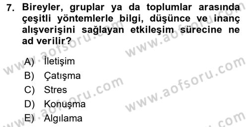 Çatışma ve Stres Yönetimi 1 Dersi 2018 - 2019 Yılı Yaz Okulu Sınav Soruları 7. Soru