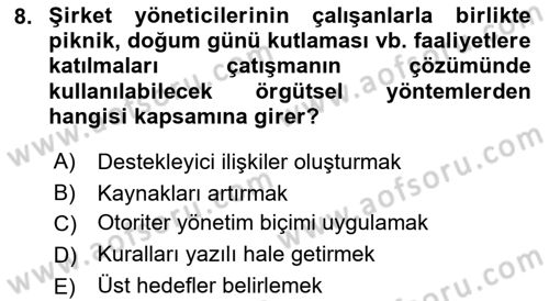 Çatışma ve Stres Yönetimi 1 Dersi 2019 - 2020 Yılı (Vize) Ara Sınav Soruları 8. Soru