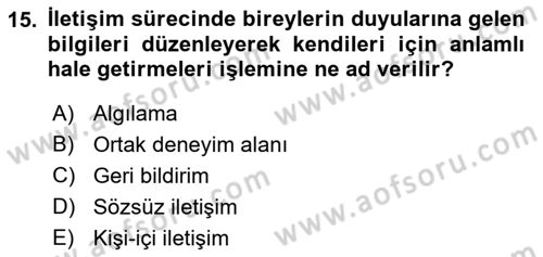 Çatışma ve Stres Yönetimi 1 Dersi 2019 - 2020 Yılı (Final) Dönem Sonu Sınav Soruları 15. Soru