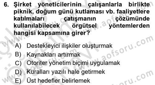 Çatışma ve Stres Yönetimi 1 Dersi 2020 - 2021 Yılı Yaz Okulu Sınav Soruları 6. Soru