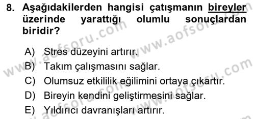 Çatışma ve Stres Yönetimi 1 Dersi 2021 - 2022 Yılı (Vize) Ara Sınav Soruları 8. Soru