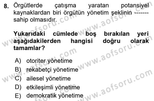 Çatışma ve Stres Yönetimi 1 Dersi 2022 - 2023 Yılı (Vize) Ara Sınav Soruları 8. Soru