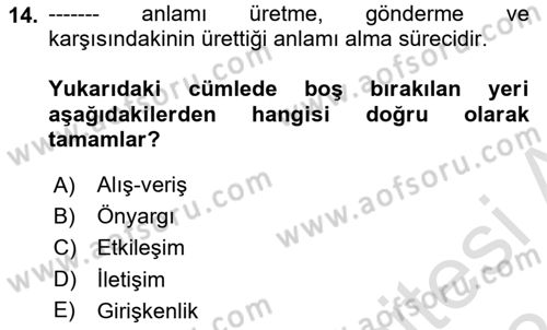 Çatışma ve Stres Yönetimi 1 Dersi 2023 - 2024 Yılı (Final) Dönem Sonu Sınav Soruları 14. Soru