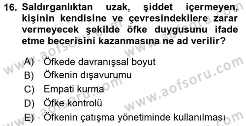 Çatışma ve Stres Yönetimi 1 Dersi 2023 - 2024 Yılı Yaz Okulu Sınav Soruları 16. Soru