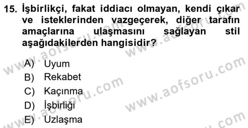 Çatışma ve Stres Yönetimi 1 Dersi 2024 - 2025 Yılı (Vize) Ara Sınav Soruları 15. Soru