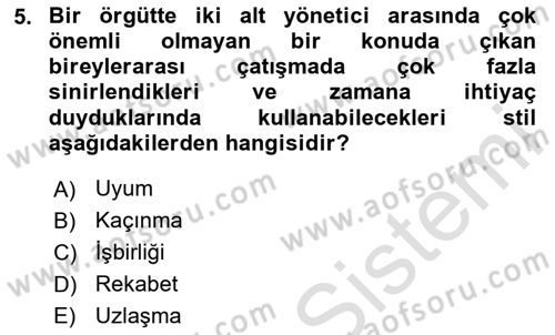 Çatışma ve Stres Yönetimi 1 Dersi 2024 - 2025 Yılı Yaz Okulu Sınav Soruları 5. Soru