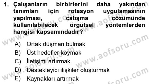 Çatışma ve Stres Yönetimi 1 Dersi 2025 - 2026 Yılı (Final) Dönem Sonu Sınav Soruları 1. Soru