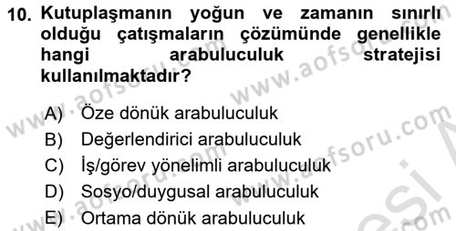 Çatışma ve Stres Yönetimi 1 Dersi 2025 - 2026 Yılı Yaz Okulu Sınav Soruları 10. Soru