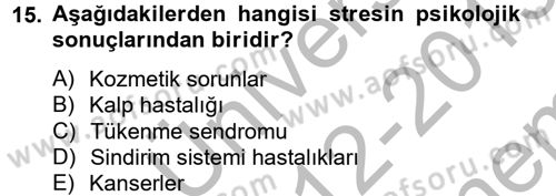 Çatışma ve Stres Yönetimi 2 Dersi 2012 - 2013 Yılı (Final) Dönem Sonu Sınav Soruları 15. Soru