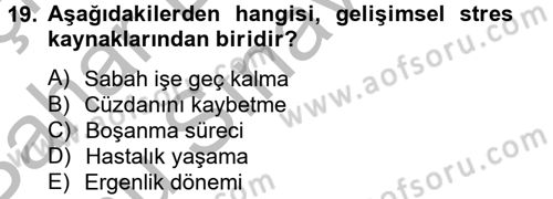 Çatışma ve Stres Yönetimi 2 Dersi 2012 - 2013 Yılı (Final) Dönem Sonu Sınav Soruları 19. Soru