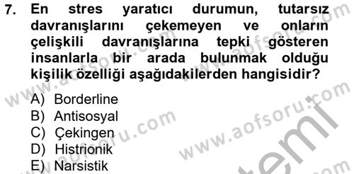 Çatışma ve Stres Yönetimi 2 Dersi 2012 - 2013 Yılı (Final) Dönem Sonu Sınav Soruları 7. Soru