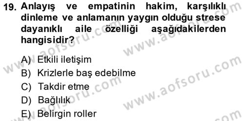 Çatışma ve Stres Yönetimi 2 Dersi 2013 - 2014 Yılı (Vize) Ara Sınav Soruları 19. Soru