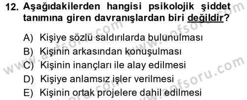 Çatışma ve Stres Yönetimi 2 Dersi 2013 - 2014 Yılı Tek Ders Sınav Soruları 12. Soru