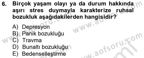 Çatışma ve Stres Yönetimi 2 Dersi 2013 - 2014 Yılı Tek Ders Sınav Soruları 6. Soru