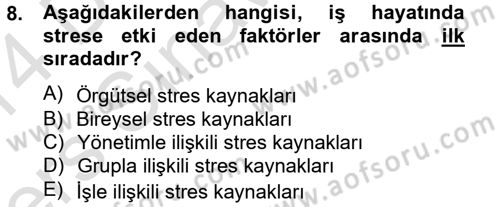 Çatışma ve Stres Yönetimi 2 Dersi 2013 - 2014 Yılı Tek Ders Sınav Soruları 8. Soru