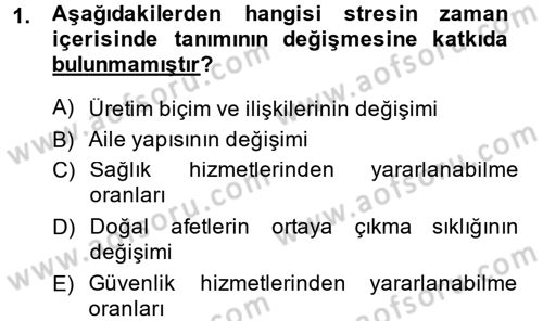 Çatışma ve Stres Yönetimi 2 Dersi 2014 - 2015 Yılı (Vize) Ara Sınav Soruları 1. Soru