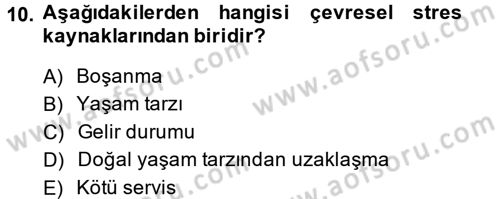 Çatışma ve Stres Yönetimi 2 Dersi 2014 - 2015 Yılı (Vize) Ara Sınav Soruları 10. Soru