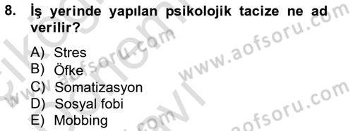 Çatışma ve Stres Yönetimi 2 Dersi 2014 - 2015 Yılı Tek Ders Sınav Soruları 8. Soru