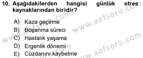 Çatışma ve Stres Yönetimi 2 Dersi 2015 - 2016 Yılı (Final) Dönem Sonu Sınav Soruları 10. Soru