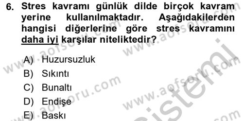 Çatışma ve Stres Yönetimi 2 Dersi 2016 - 2017 Yılı (Vize) Ara Sınav Soruları 6. Soru