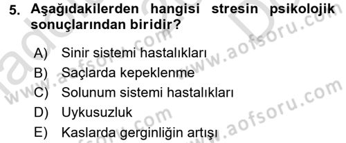 Çatışma ve Stres Yönetimi 2 Dersi 2016 - 2017 Yılı (Final) Dönem Sonu Sınavı 5. Soru